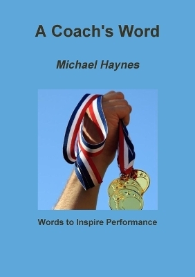 A Coach's Word - Michael Haynes