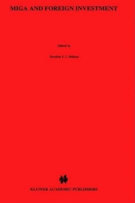 MIGA and Foreign Investment - Ibrahim F.I. Shihata