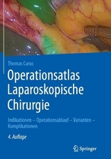 Operationsatlas Laparoskopische Chirurgie - Carus, Thomas