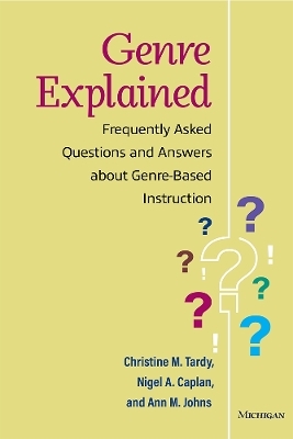 Genre Explained - Christine Tardy, Nigel A. Caplan, Ann Johns