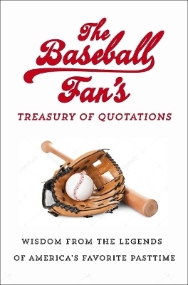 The Baseball Fan's Treasury of Quotations -  Hatherleigh