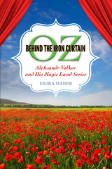 Oz behind the Iron Curtain - Erika Haber