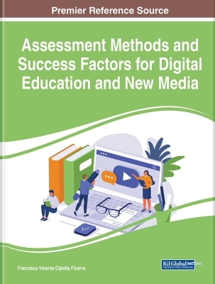 Assessment Methods and Success Factors for Digital Education and New Media - Francisco Vicente Cipolla Ficarra