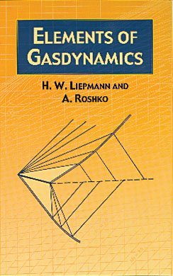 Elements of Gas Dynamics -  H. W. Liepmann,  A. Roshko