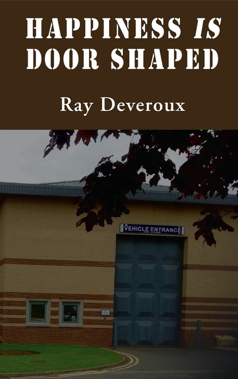 Happiness is Door Shaped -  Ray Deveroux