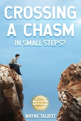Crossing a Chasm - Wayne Talbot