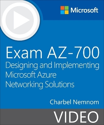 Exam AZ-700 Designing and Implementing Microsoft Azure Networking Solutions - Charbel Nemnom