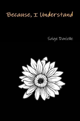 Because, I Understand - Saige Gibbs