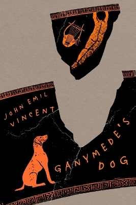 Ganymede's Dog - John Emil Vincent