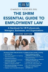 The SHRM Essential Guide to Employment Law - Fleischer, Charles H.