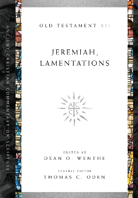 Jeremiah, Lamentations - Dean O. Wenthe, Thomas C. Oden