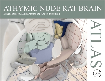 Athymic Nude Rat Brain Atlas - Bengt Mattsson, Malin Parmar, Anders Bj&ouml;rklund