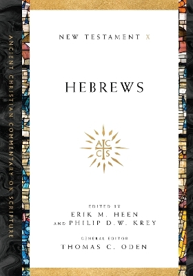 Hebrews - Erik M. Heen, Philip D. W. Krey, Thomas C. Oden