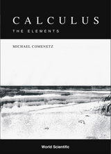 CALCULUS: THE ELEMENTS - Michael Comenetz
