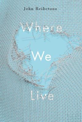 Where We Live - John Reibetanz