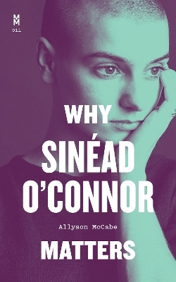 Why Sin&eacute;ad O'Connor Matters - Allyson McCabe