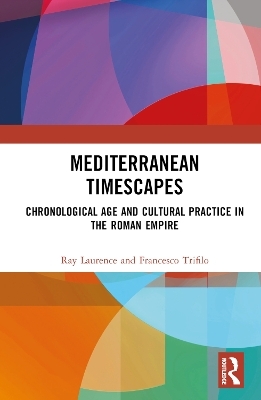 Mediterranean Timescapes - Ray Laurence, Francesco Trifilò