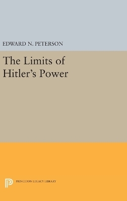 Limits of Hitler's Power - Edward Norman Peterson