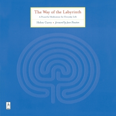 The Way of the Labyrinth - Helen Curry
