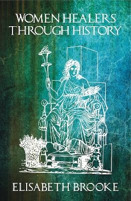 Women Healers Through History - Elisabeth Brooke