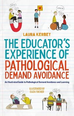 The Educator&rsquo;s Experience of Pathological Demand Avoidance - Laura Kerbey