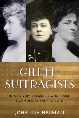 Gilded Suffragists - Johanna Neuman