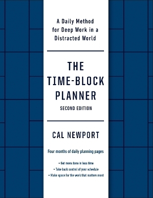 The Time-Block Planner (Second Edition) - Cal Newport