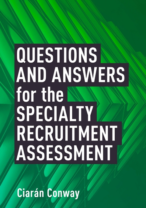 Questions and Answers for the Specialty Recruitment Assessment - Ciarán Conway