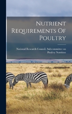 Nutrient Requirements Of Poultry - 