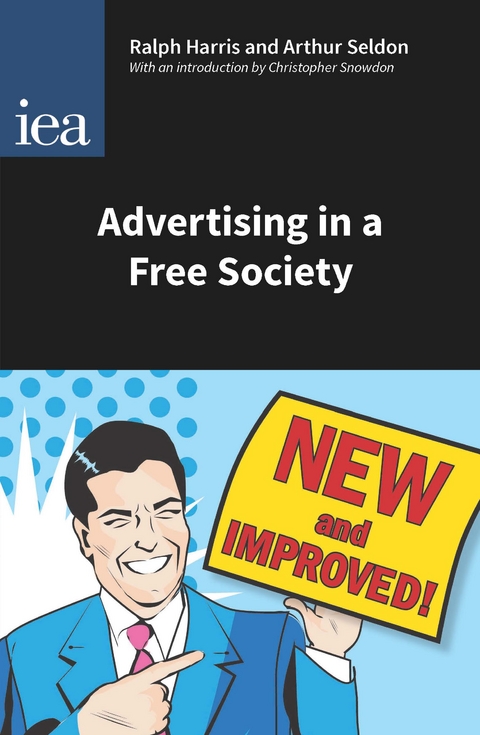 Advertising in a Free Society - Ralph Harris, Arthur Seldon, Christopher Snowdon