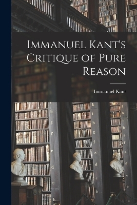 Immanuel Kant's Critique of Pure Reason