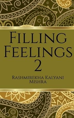 Filling Feelings 2 - Rashmirekha Kalyani
