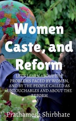 Women, Caste and Reform. - Prathamesh Shirbhate