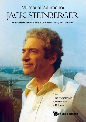 Memorial Volume For Jack Steinberger: With Selected Papers And A Commentary By W-d Schlatter