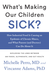 What's Making Our Children Sick? -  Vincanne Adams,  Michelle Perro