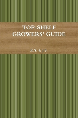 Top-Shelf Growers' Guide - J S