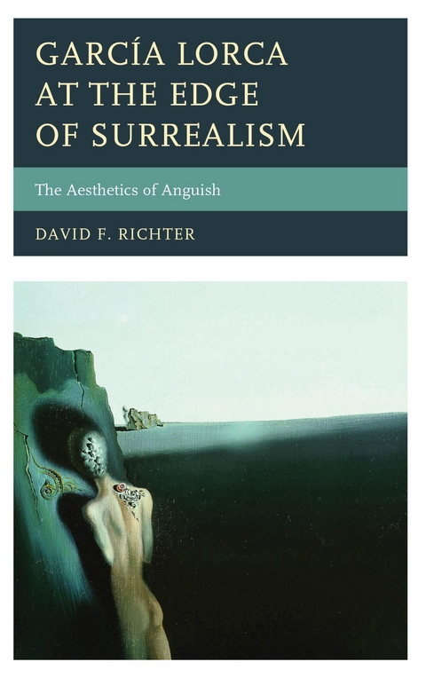 Garcia Lorca at the Edge of Surrealism -  David F. Richter