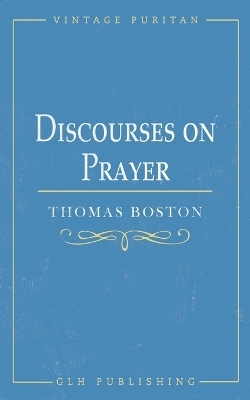 Discourses on Prayer