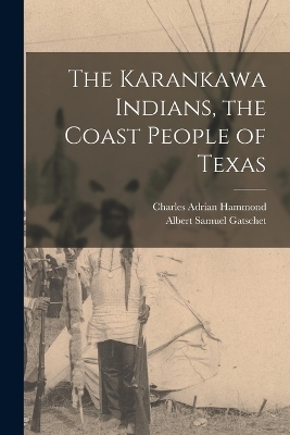 The Karankawa Indians, the Coast People of Texas