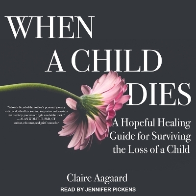 When a Child Dies - Claire Aagaard