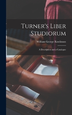 Turner's Liber Studiorum - William George Rawlinson