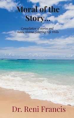 Moral of the Story is ... - Dr Reni