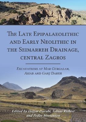 The Late Epipalaeolithic and Early Neolithic in the Seimarreh Drainage, central Zagros - 