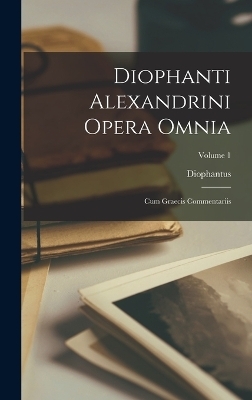 Diophanti Alexandrini Opera Omnia