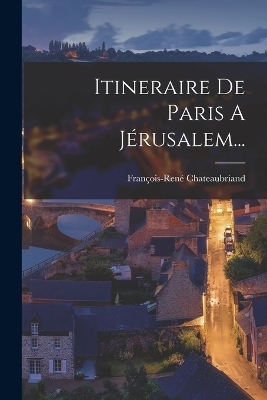Itineraire De Paris A J&eacute;rusalem... - 