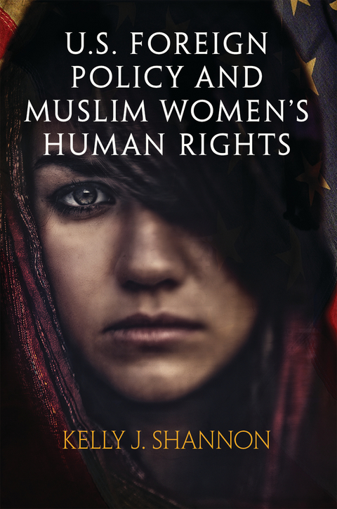 U.S. Foreign Policy and Muslim Women's Human Rights - Kelly J. Shannon