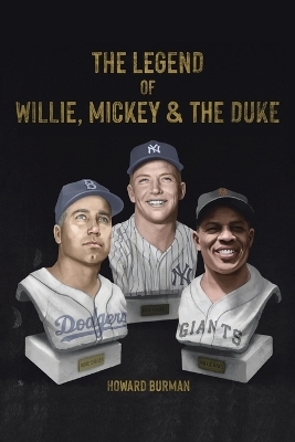 The Legend of Willie, Mickey & the Duke - Howard Burman