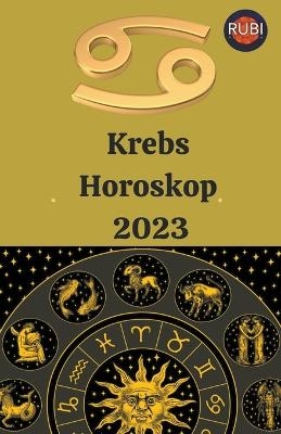 Krebs Horoskop 2023 - Rubi Astr&oacute;logas