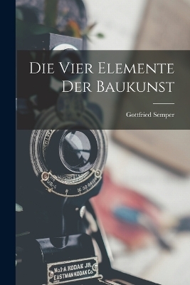 Die Vier Elemente Der Baukunst - Gottfried Semper