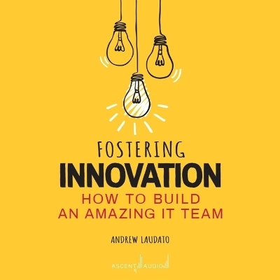 Fostering Innovation - Andrew Laudato